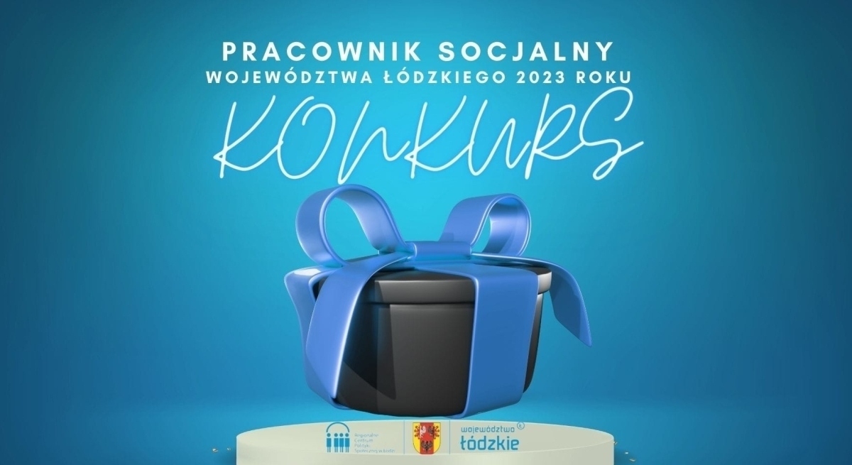 Przedłużenie terminu składania wniosków - Konkurs „Pracownik Socjalny Województwa Łódzkiego Roku 2023”, „Pracownik Pomocy Społecznej Województwa Łódzkiego Roku 2023”, „Pracownik Wspierania Rodziny i Systemu Pieczy Zastępczej Województwa Łódzkiego Roku...